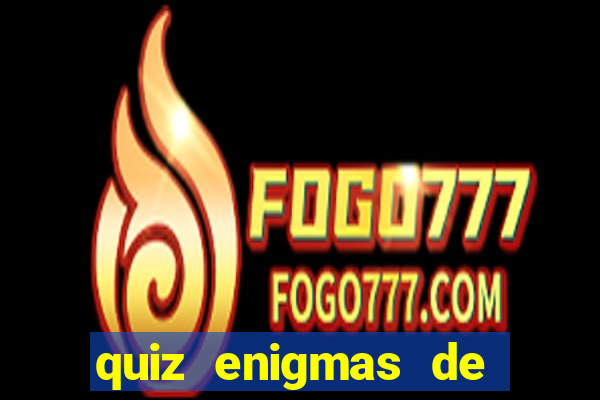 quiz enigmas de detetive enigmas de detetive com resposta